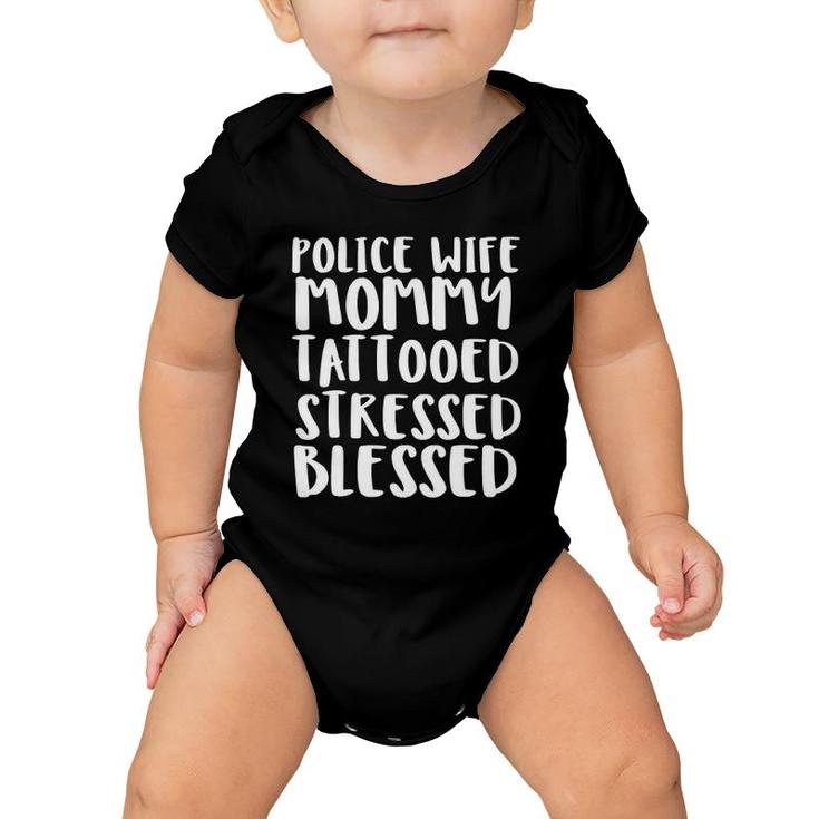 Police Wife Mommy Tattooed Stressed Blessed Baby Onesie