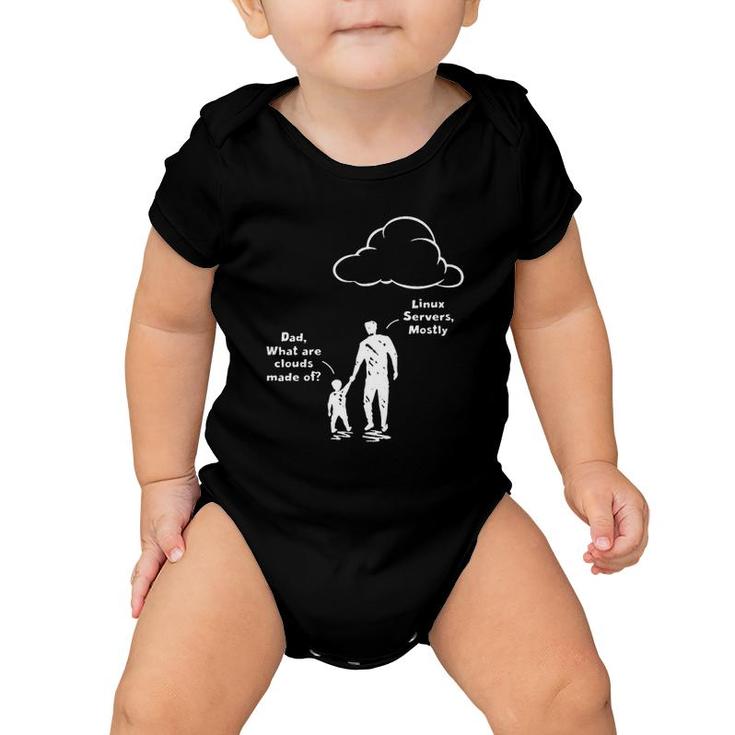 Programmer Dad What Are Clouds Made Of Linux Servers Mostly Father And Kid Baby Onesie