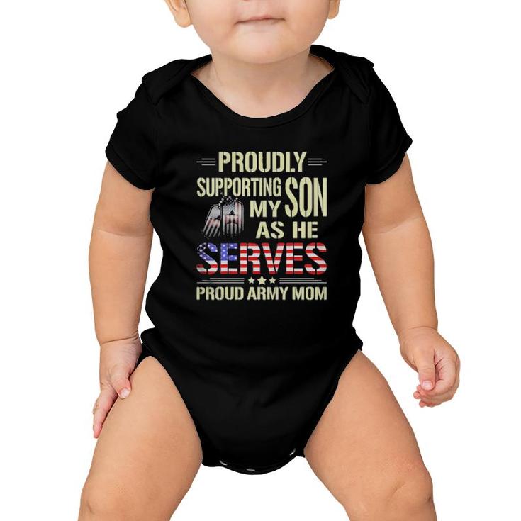Proudly Supporting My Son As He Serves Military Proud Army Mom American Flag  Baby Onesie