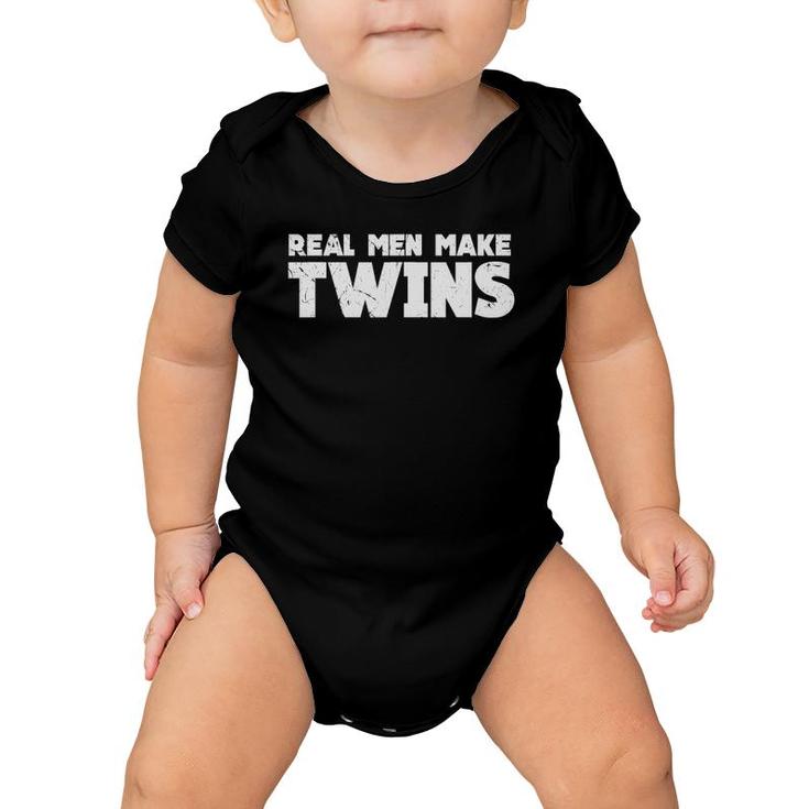 Real Men Make Twins  Twin Dad S Twin Dad To Be Baby Onesie