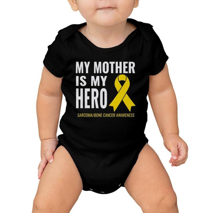 Sarcoma Bone Cancer Support My Mother Is My Hero Baby Onesie