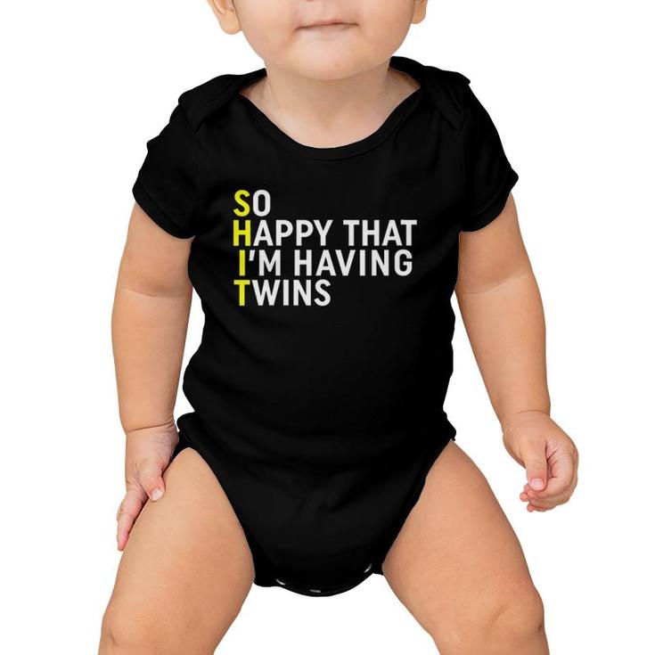 So Happy That I'm Having Twins Funny Twin Pregnancy Mom Baby Onesie