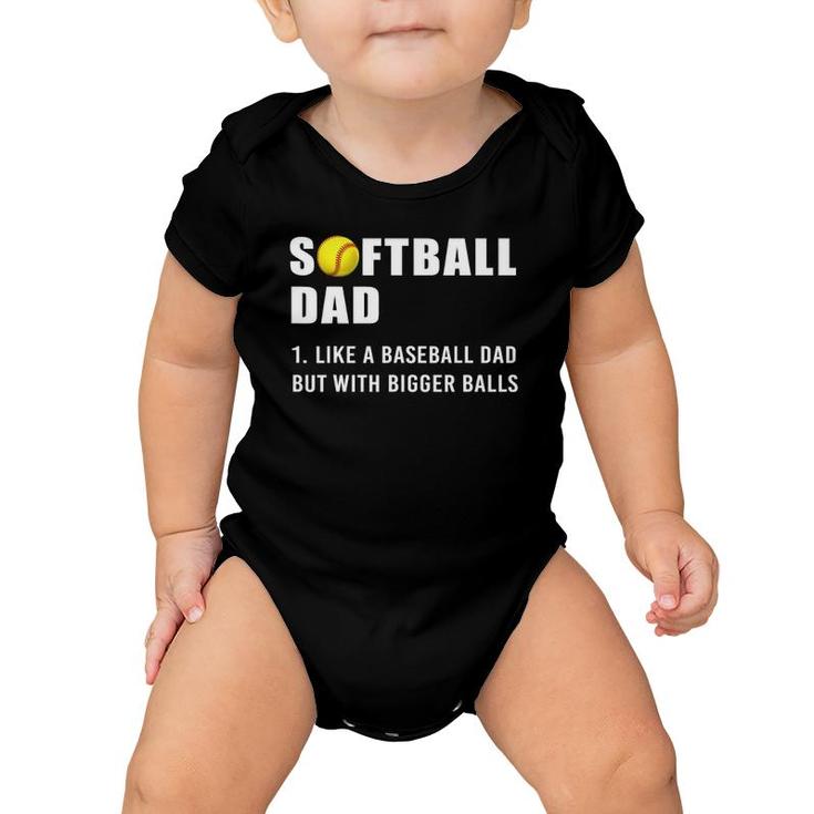 Softball Dad Bigger Balls Baby Onesie