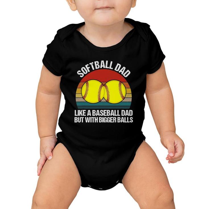 Softball Dad Like A Baseball But With Bigger Balls Funny Baby Onesie