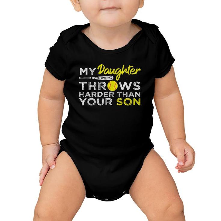 Softball Dad  My Daughter Throws Harder Than Your Son Baby Onesie