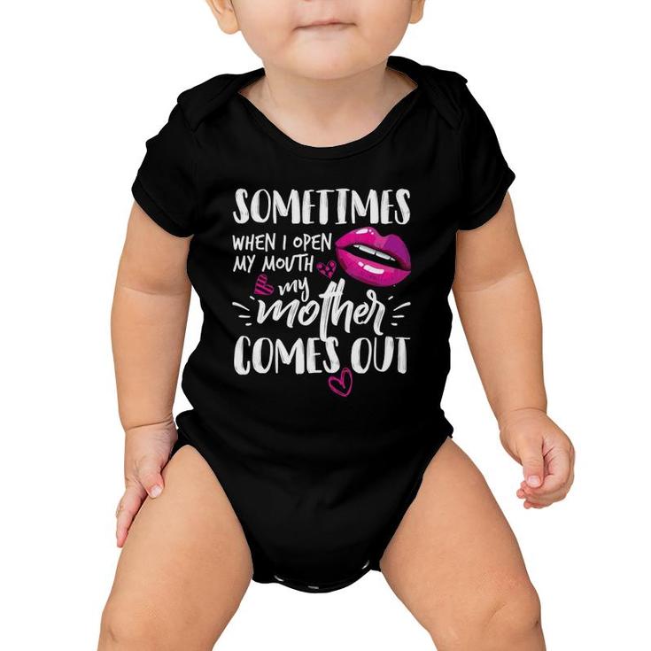 Sometimes I Open My Mouth And My Mother Comes Out Lips Black Version2 Baby Onesie