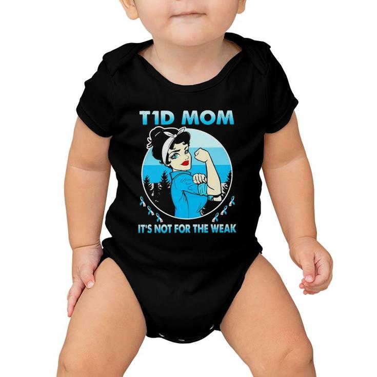 Strong Girl T1d Mom It's Not For The Wear Baby Onesie