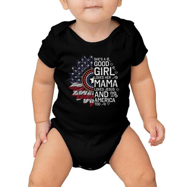 Sunflower She's A Good Girl Loves Her Mama 4Th Of Jiuly Baby Onesie