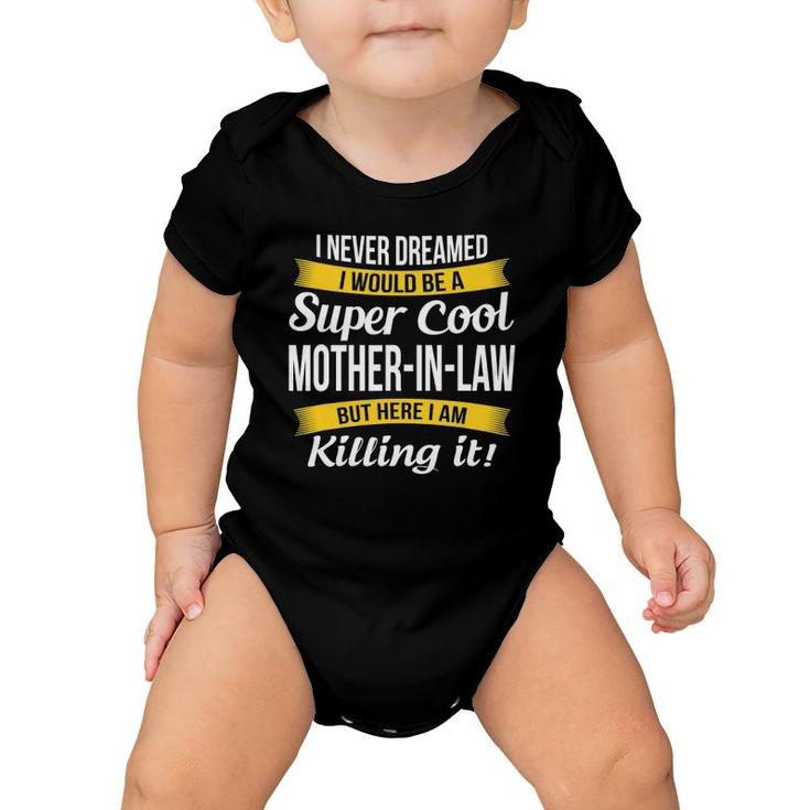 Super Cool Mother In Law Funny Gift Baby Onesie
