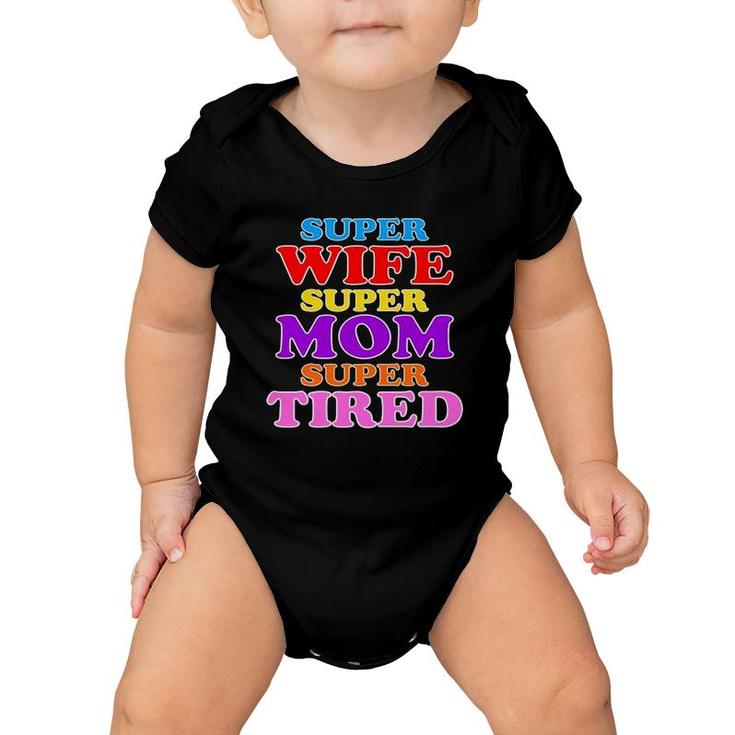 Super Wife Super Mom Super Tired Colorful Text Baby Onesie