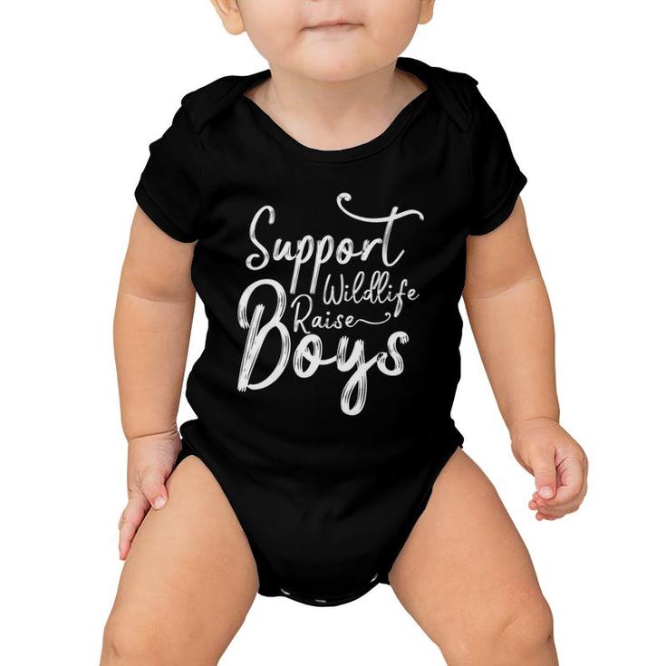 Support Wildlife Raise Boys Funny Mom Dad  Gift Women Baby Onesie