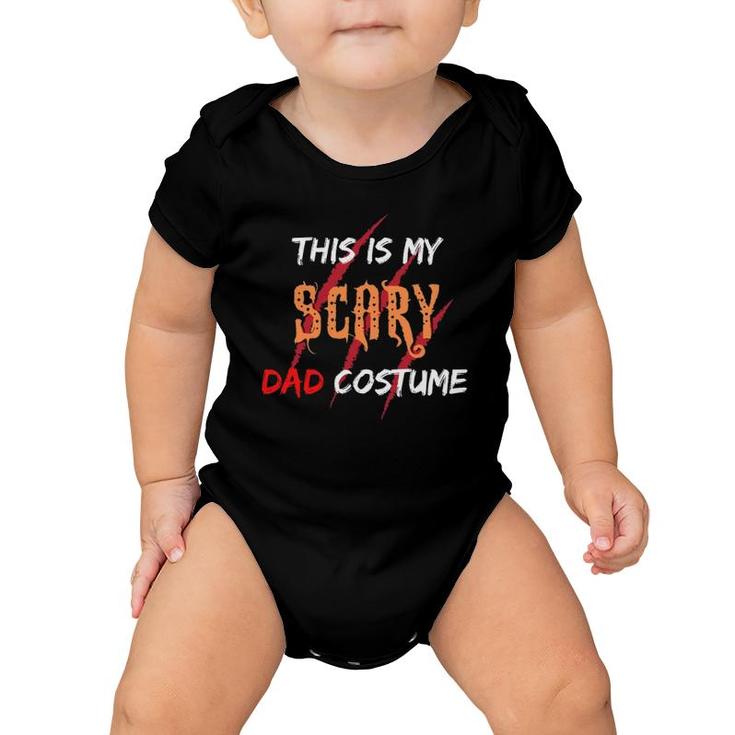 This Is My Scary Dad Costume Gift For Dad Essential Baby Onesie