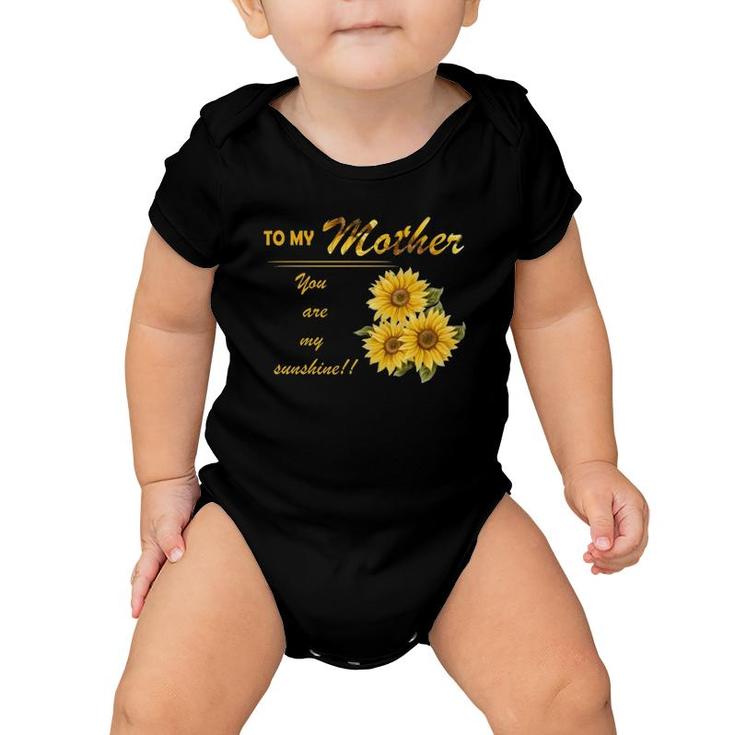 To My Mother You Are My Sunshine Sunflower Version Baby Onesie