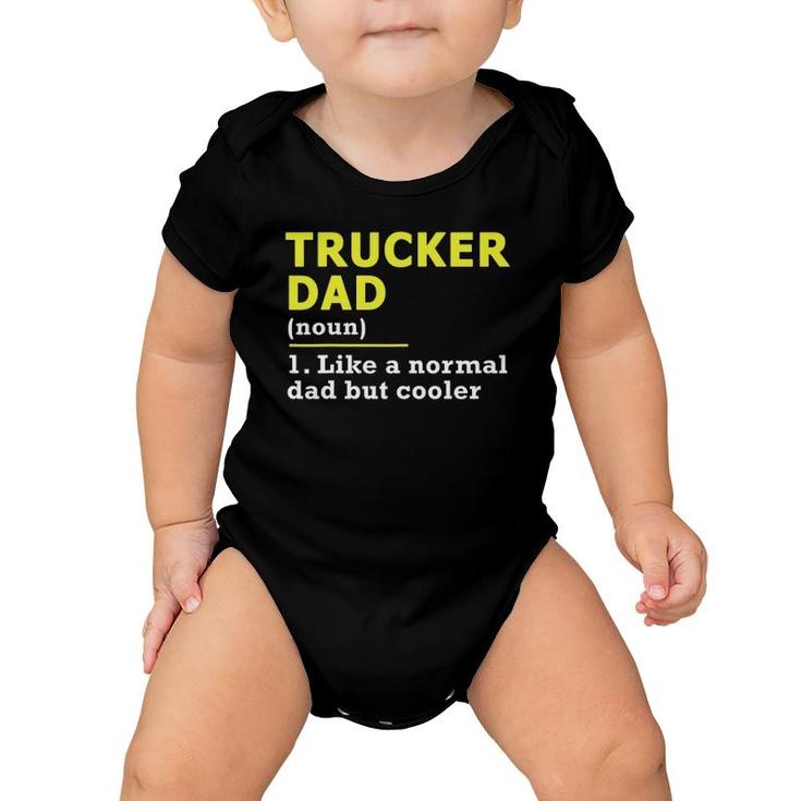 Trucker Dad Father Definition T Baby Onesie