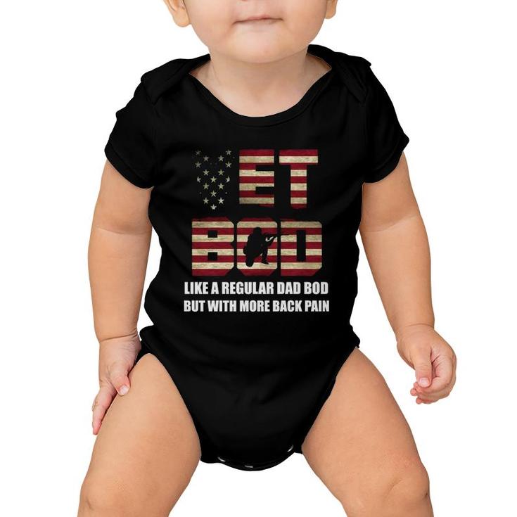 Vet Bod Like A Dad Bod But With More Back Pain Gift Baby Onesie