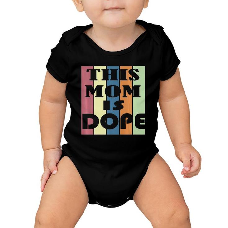 Vintage This Mom, Mommy, Mother Is Dope Design Baby Onesie