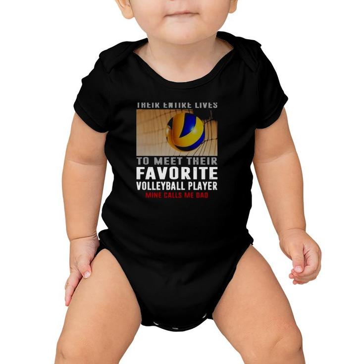 Volleyball Some People Have To Wait Their Entire Lives Mine Calls Me Dad Baby Onesie