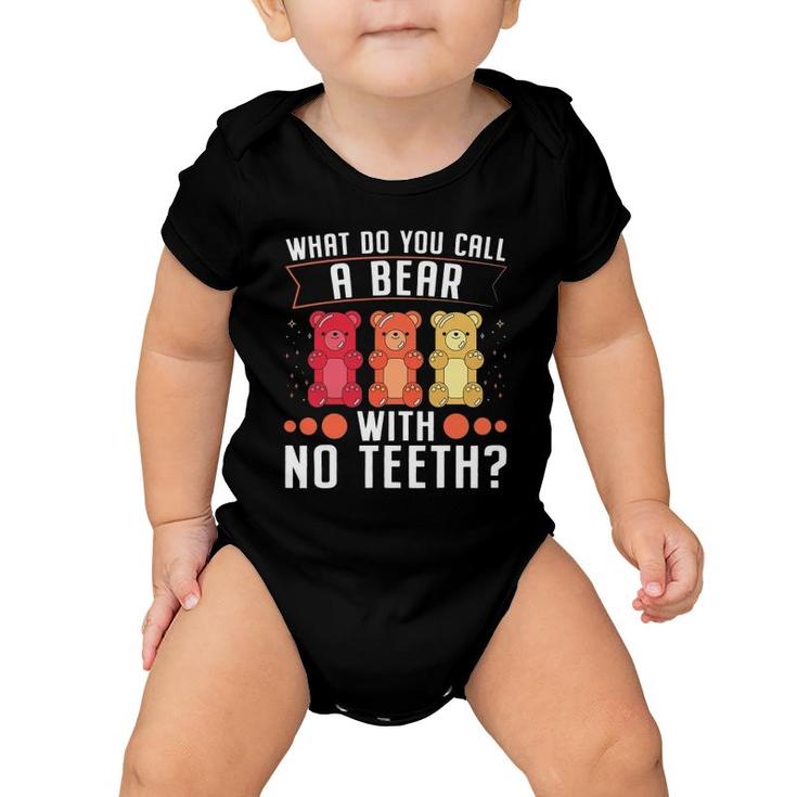 What Do You Call A Bear With No Teeth Dad Jokes Baby Onesie