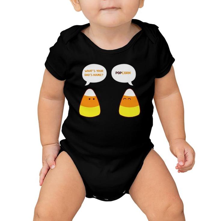 What's Your Dad's Name Popcorn Funny Candy Corn Baby Onesie