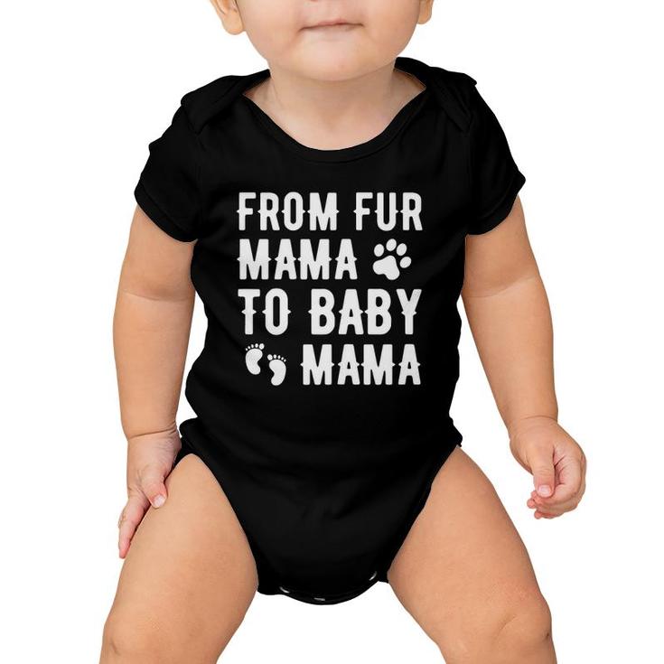 Womens From Fur Mama To Baby Mama Pregnant Dog Lover New Mom Mother Baby Onesie
