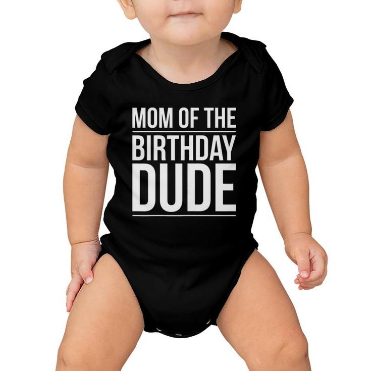 Womens Mom Of The Birthday Dude Proud Mom Party Baby Onesie