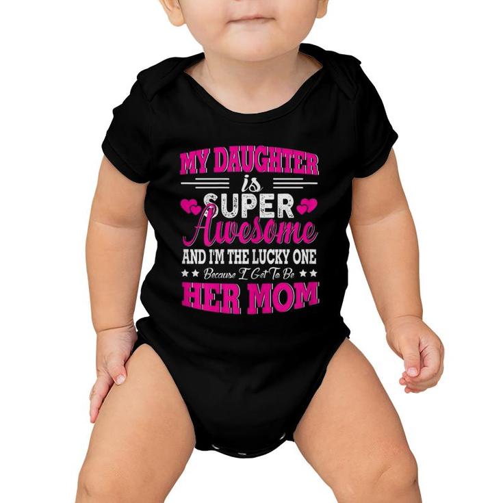 Womens My Daughter Is Super Awesome - Mother's Day Gifts For Mom Baby Onesie