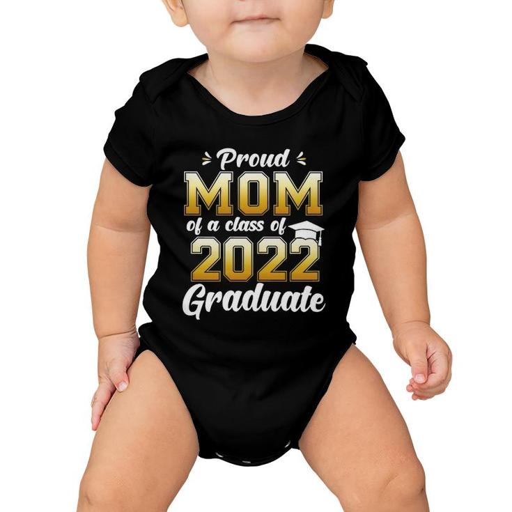 Womens Proud Mom Of A Class Of 2022 Graduate  Senior 22 Ver2 Baby Onesie