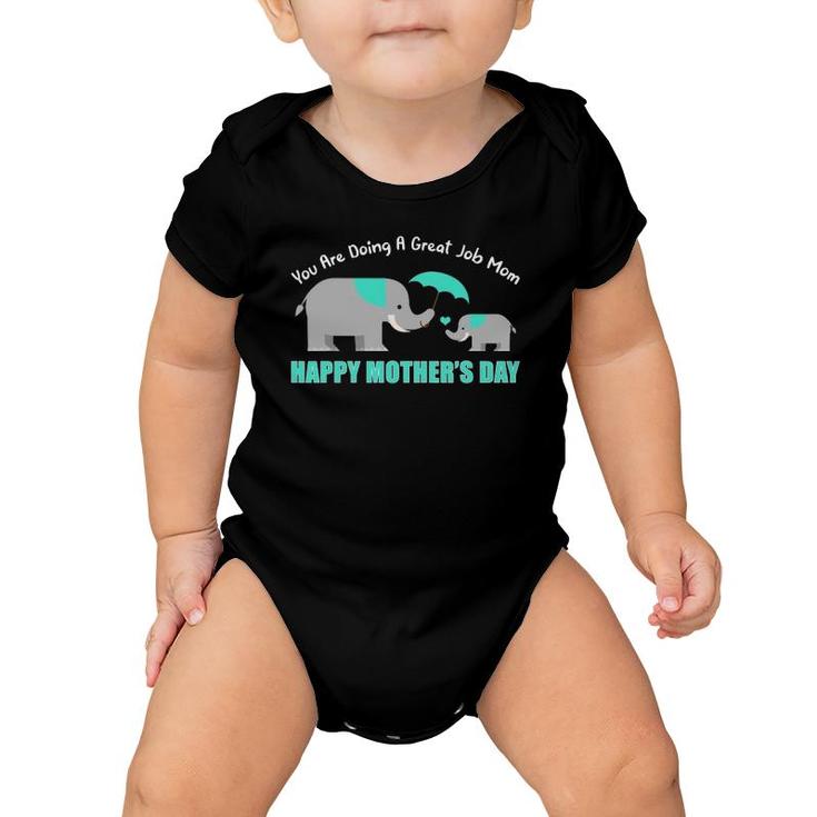 You Are Doing A Great Job Mommy Happy Mother's Day Mama Moms Baby Onesie
