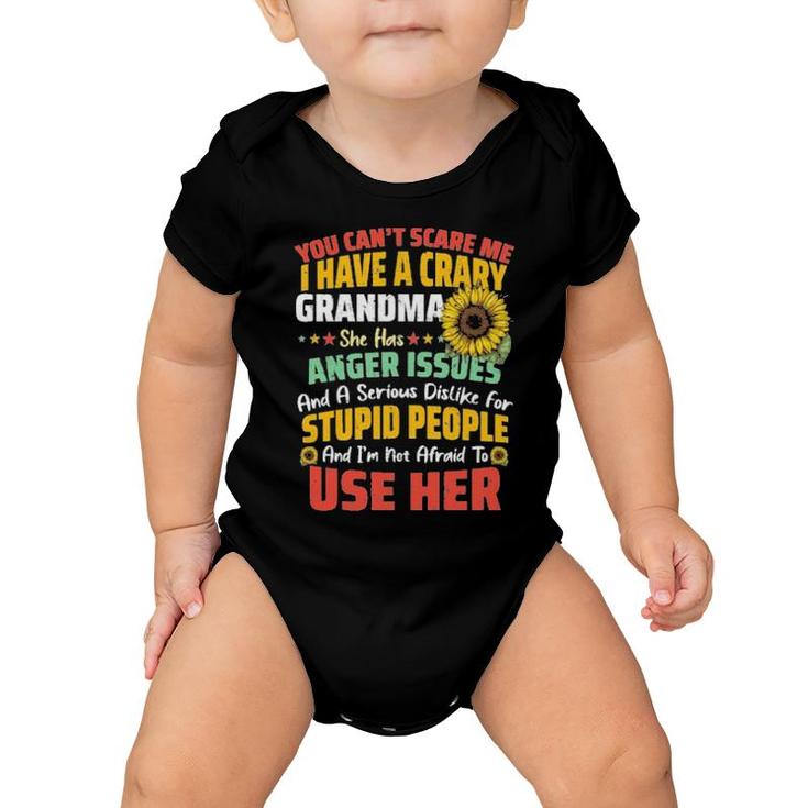 You Can’T Scrare Me I Have A Crary Grandma 2021  Baby Onesie