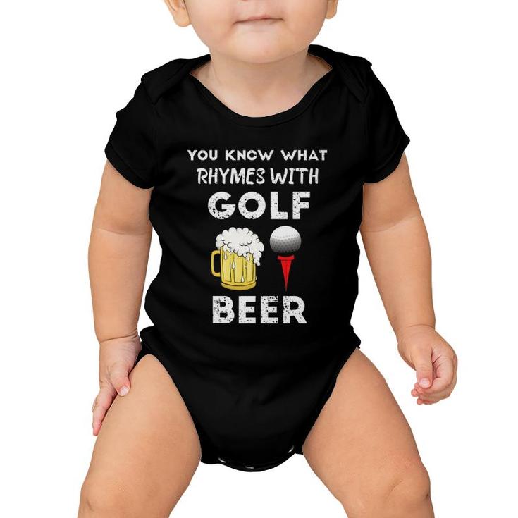 You Know What Rhymes With Golf Beer Fathers Day Golfing Baby Onesie