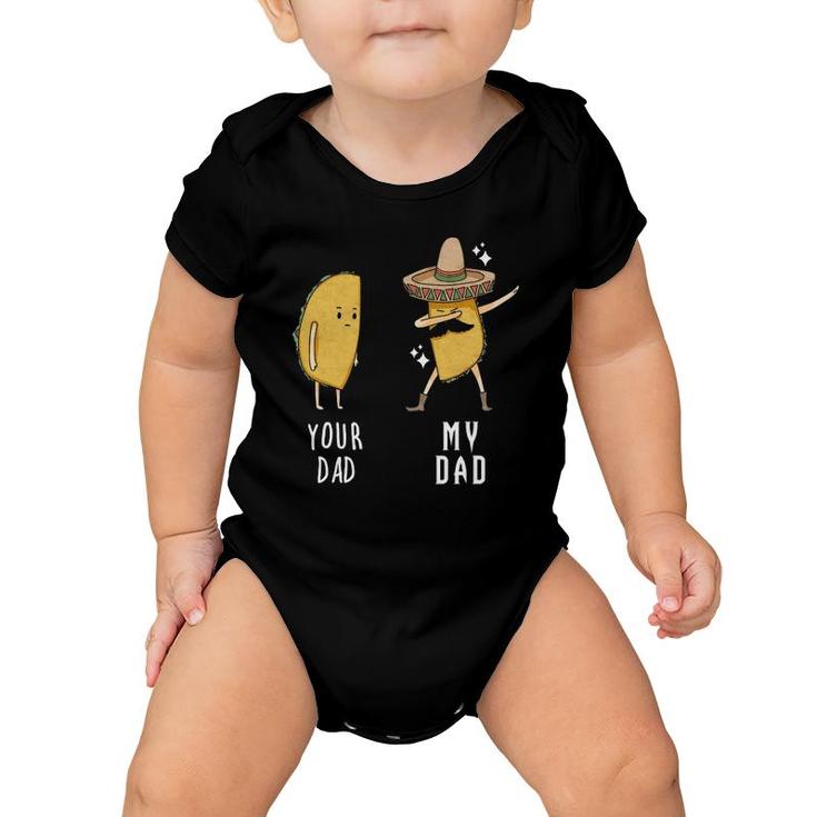 Your Dad My Dad Funny Taco Father Dabbing Mexican Baby Onesie