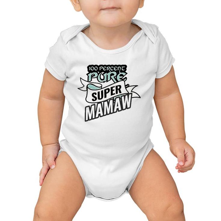 100 Pure Super Mamaw Funny Mother's Day Grandma Gift Baby Onesie