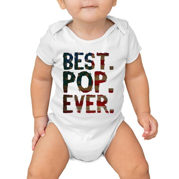 4Th Of July Father's Day Usa Dad Gift - Best Pop Ever Baby Onesie