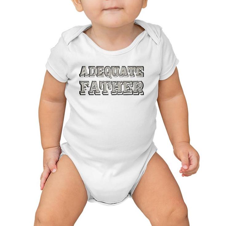 Adequate Father Father's Day Gift Baby Onesie