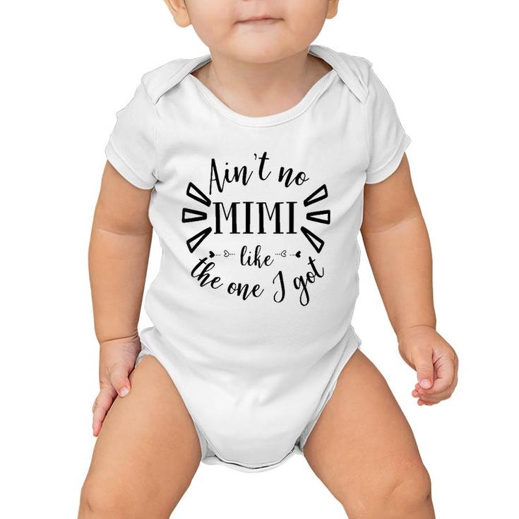 Ain't No Mimi Like The One I Go For Mothers Day Baby Onesie