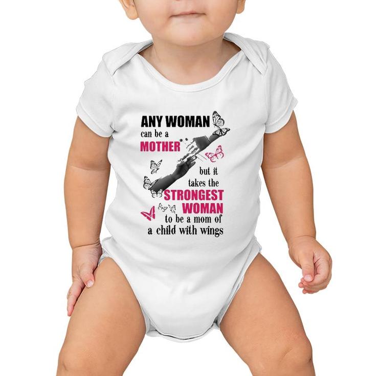 Any Woman Can Be A Mother But It Takes The Strongest Woman To Be A Mom Of A Child With Wings Mother's Day Gift Butterflies Hands Flowers Baby Onesie