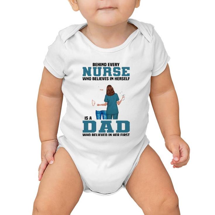 Behind Every Nurse Who Believes In Herself Is A Dad Baby Onesie