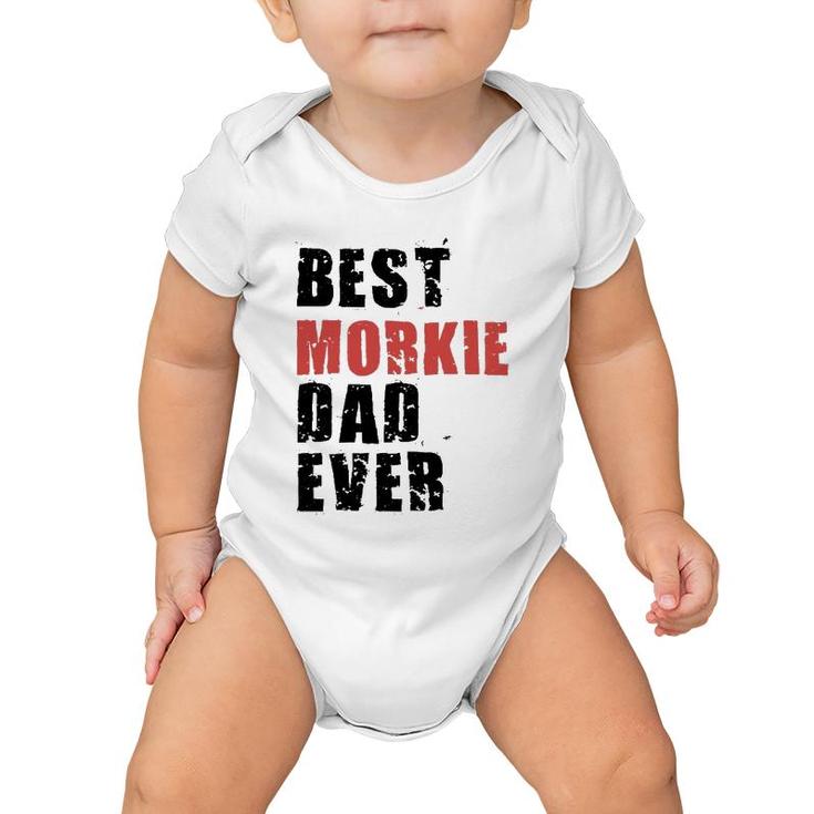 Best Morkie Dad Ever Adc078b Gift Baby Onesie
