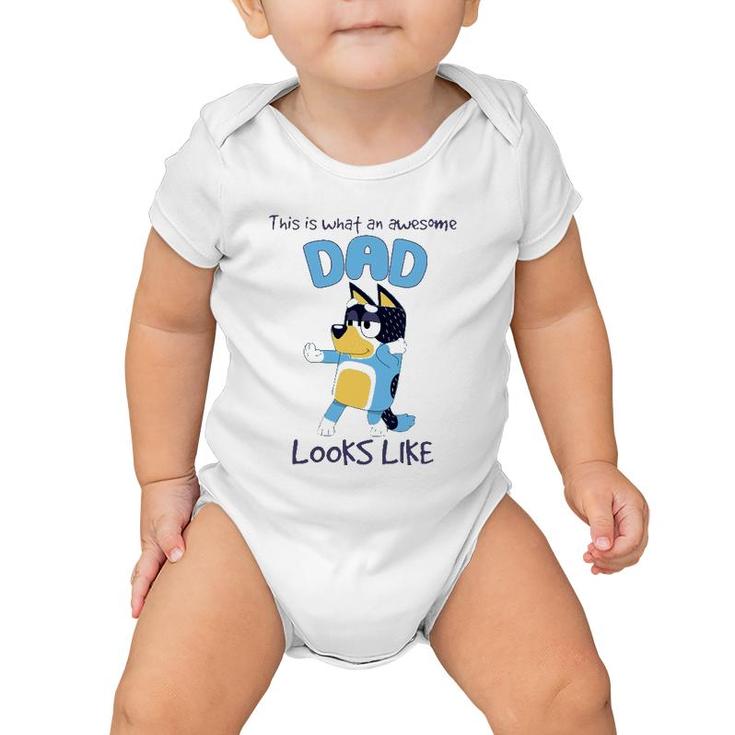 Bluey-Dad What An Awesome Look Like Baby Onesie