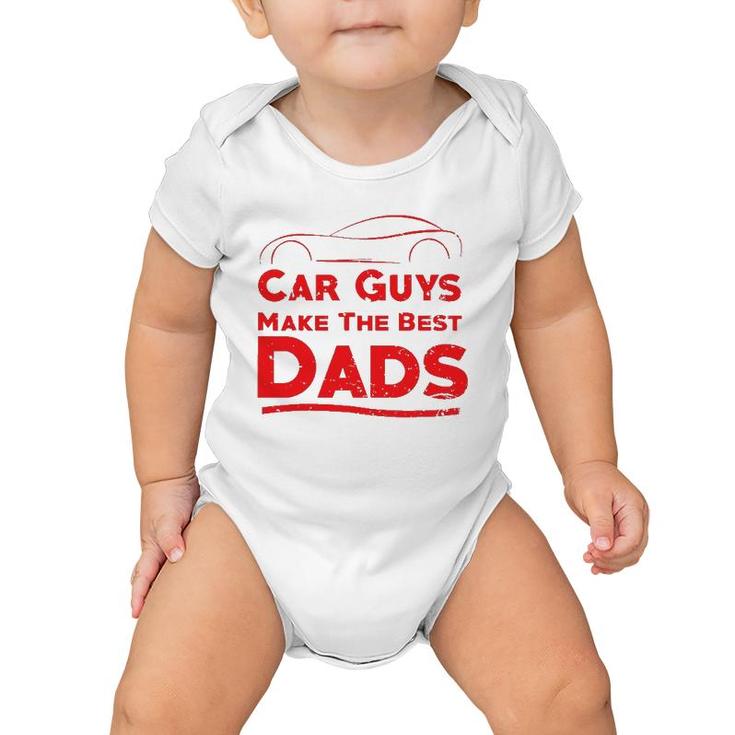 Car Guys Make The Best Dads , Funny Father Gift Baby Onesie