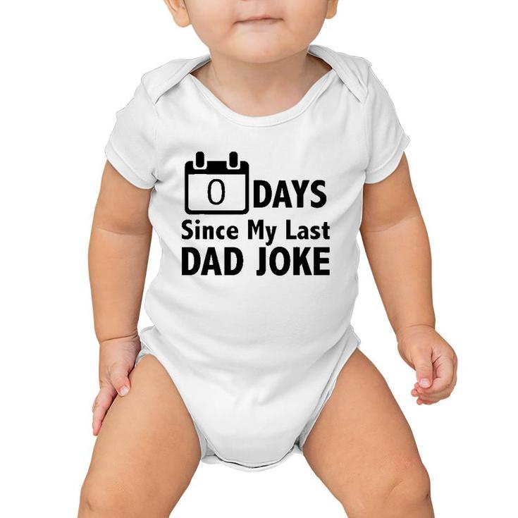 Dad Jokes- Zero Days Since My Last Dad Joke - Dad Baby Onesie