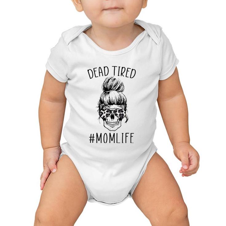 Dead Tired Momlife Leopard Tired Mom Funny Mothers Day Gift Baby Onesie