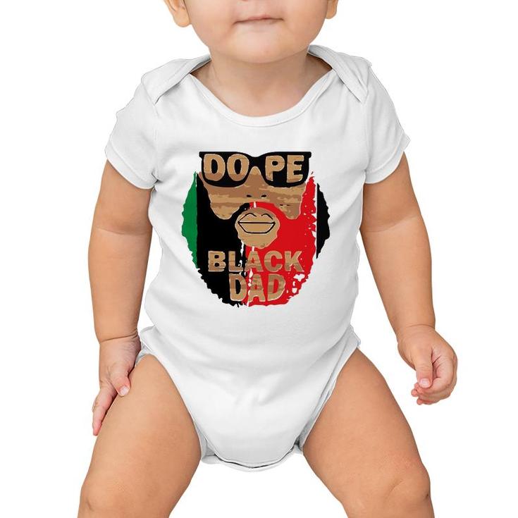 Dope Black Dad,Black Fathers Matter,Unapologetically Dope Baby Onesie