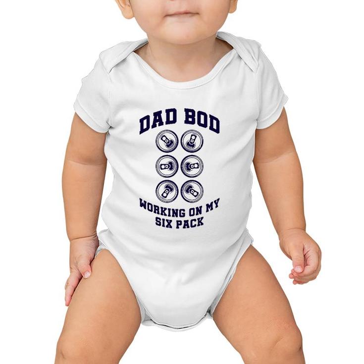 Drinking Father's Day Beer Can Funny Dad Bod Working On My Six Pack Baby Onesie