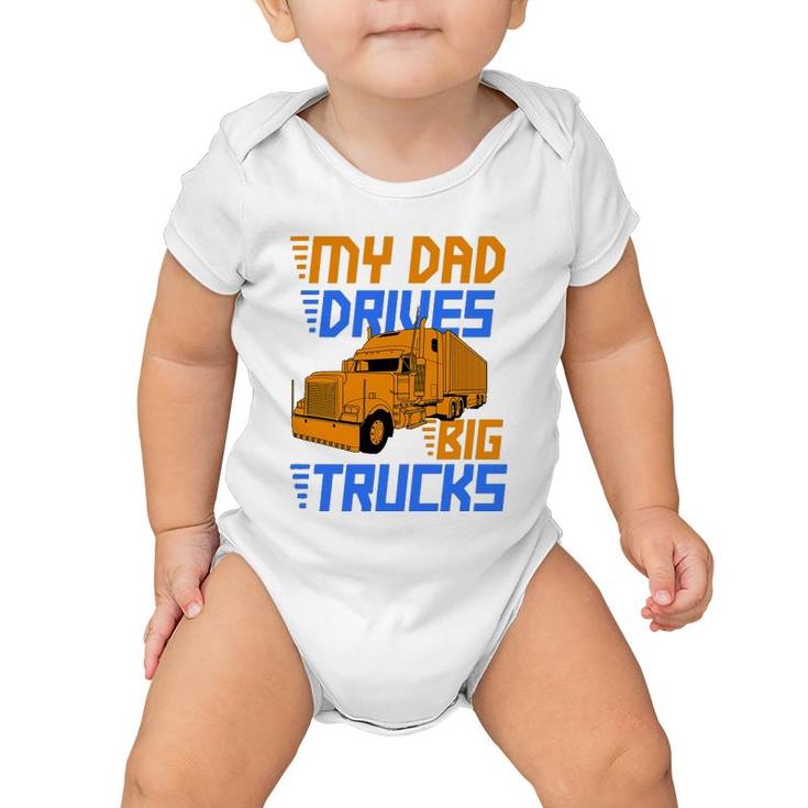Driver Kids Daughter Son Trucker Dad Drives Big Trucks Baby Onesie