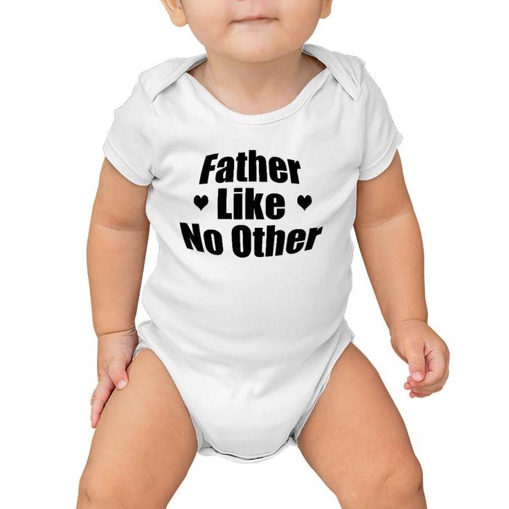 Father Like No Other Gift For Dad Baby Onesie