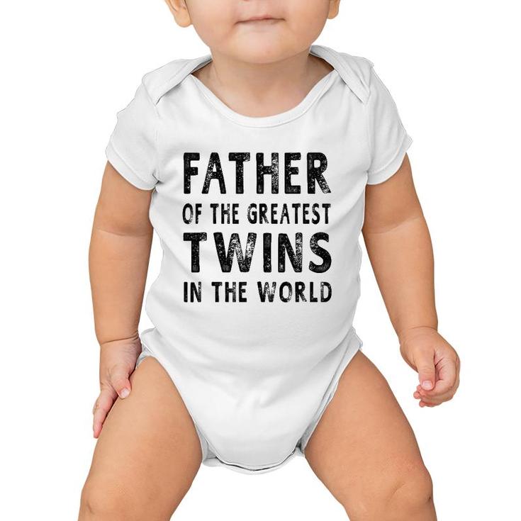 Father Of The Greatest Twins  Daddy Gift Men  Baby Onesie