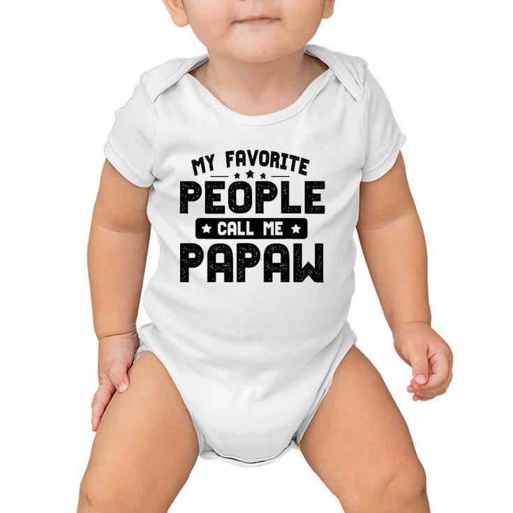 Father's Day Funny My Favorite People Call Me Papaw Grandpa Baby Onesie