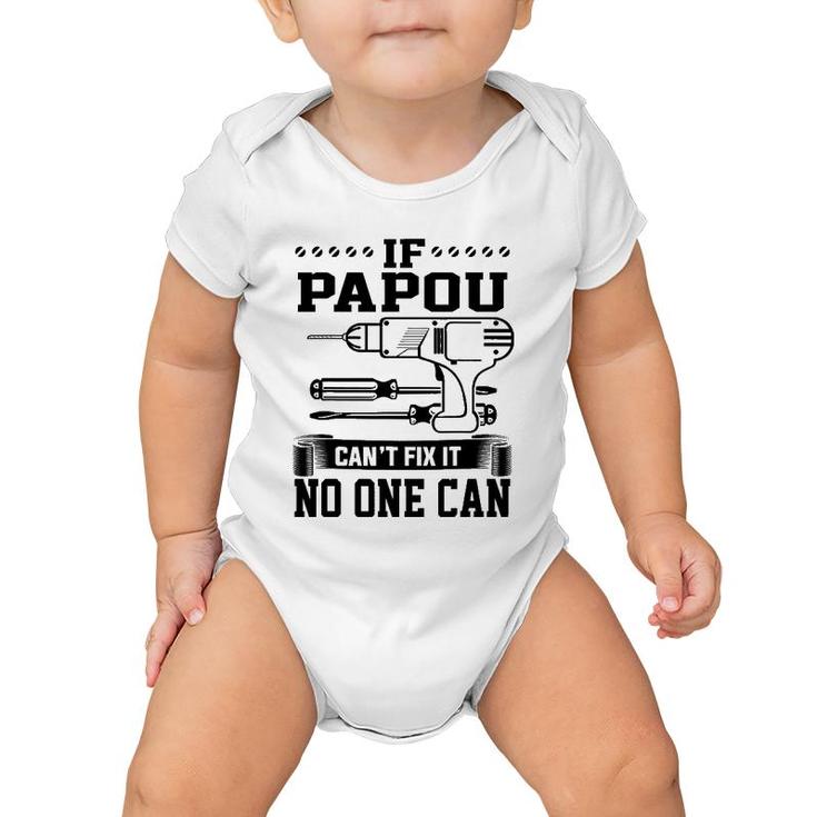 Father's Day Gift For Papou Can't Fix It No One Can Baby Onesie
