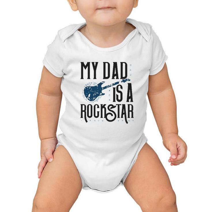 Father's Day Tees My Dad Is A Rockstar Baby Onesie